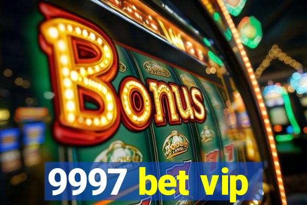 9997 bet vip